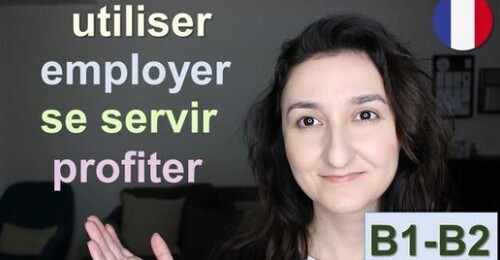 Урок#223 - Quel mot choisir ⁉️. "использовать" (utiliser \ se servir \ employer \ profiter)