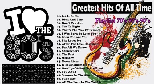 I Love The 80's Love Songs Playlist 70's 80's & 90's