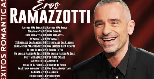 Eros Ramazzotti Lo Mejor De Lo Mejor Sus Grandes Exitos