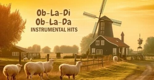 Ob La Di, Ob La Da - Best of 50's 60's 70's Instrumental Hits